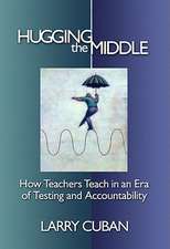 Hugging the Middle--How Teachers Teach in an Era of Testing and Accountability