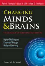 Changing Minds and Brains--The Legacy of Reuven Feuerstein: Changing Minds and Brainsthe Lega