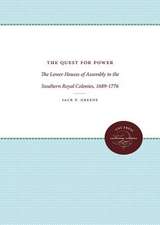 The Quest for Power: The Lower Houses of Assembly in the Southern Royal Colonies, 1689-1776