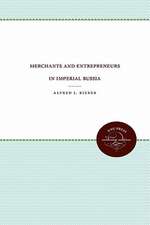 Merchants and Entrepreneurs in Imperial Russia