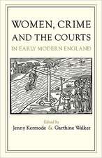 Women, Crime, and the Courts in Early Modern England