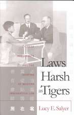 Laws Harsh as Tigers: Chinese Immigrants and the Shaping of Modern Immigration Law