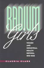 Radium Girls: Women and Industrial Health Reform, 1910-1935