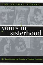 Yours in Sisterhood: Ms. Magazine and the Promise of Popular Feminism