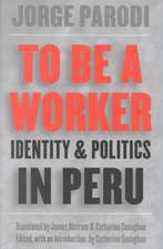 To Be a Worker: Identity and Politics in Peru