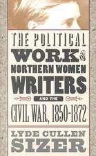 Political Work of Northern Women Writers and the Civil War, 1850-1872