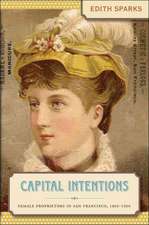 Capital Intentions: Female Proprietors in San Francisco, 1850-1920