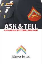 Ask & Tell: Gay and Lesbian Veterans Speak Out