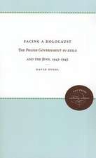 Facing a Holocaust: The Polish Government-In-Exile and the Jews, 1943-1945