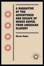 A Narrative of the Adventures and Escape of Moses Roper, from American Slavery