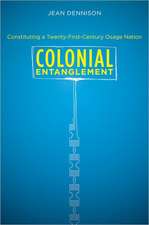 Colonial Entanglement: Constituting a Twenty-First-Century Osage Nation