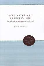 Salt Water and Printer's Ink: Norfolk and Its Newspapers, 1865-1965