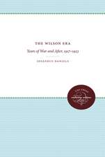 The Wilson Era, Volume 2: Years of War and After 1917-1923