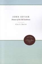 John Sevier: Pioneer of the Old Southwest