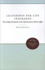 Leadership for Life Insurance: The College Graduate in the Life Insurance Home Office