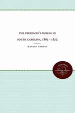 The Freedmen's Bureau in South Carolina, 1865 - 1872