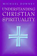 Understanding Christian Spirituality