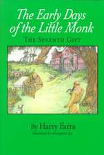 The Seventh Gift: The Early Years of the Little Monk