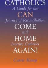 Catholics Can Come Home Again!