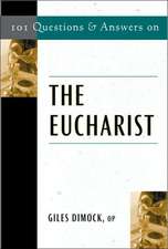 101 Questions and Answers on the Eucharist: Reflections on the Man