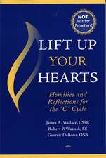 Lift Up Your Hearts: Homilies and Reflections for the 