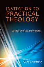 Invitation to Practical Theology: Catholic Visions and Voices