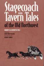 Stagecoach and Tavern Tales of the Old Northwest