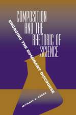 Composition and the Rhetoric of Science: Engaging the Dominant Discourse