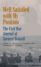 Well Satisfied with My Position: The Civil War Journal of Spencer Bonsall