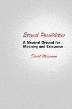 Eternal Possibilities: A Neutral Ground for Meaning and Existence