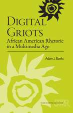 Digital Griots: African American Rhetoric in a Multimedia Age