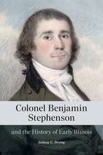 Colonel Benjamin Stephenson and the History of Early Illinois