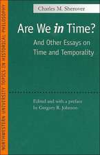 Are We In Time?: And Other Essays on Time and Temporality