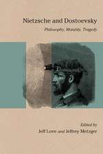 Nietzsche and Dostoevsky: Philosophy, Morality, Tragedy