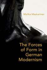 The Forces of Form in German Modernism