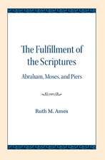 The Fulfillment of the Scriptures: Abraham, Moses, and Piers