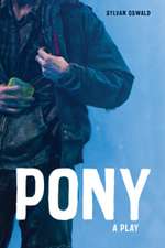 Pony: A Play