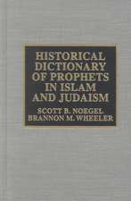 Historical Dictionary of Prophets in Islam and Judaism