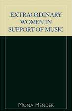 Extraordinary Women in Support of Music