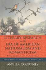 Literary Research and the Era of American Nationalism and Romanticism