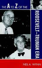 The A to Z of the Roosevelt-Truman Era