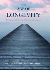 The Age of Longevity: Re-Imagining Tomorrow for Our New Long Lives