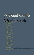 A Good Comb – The Sayings of Muriel Spark