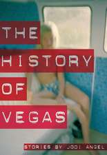 Angel, J: The History of Vegas