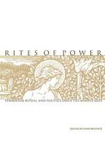 Rites of Power – Symbolism, Ritual, and Politics since the Middle Ages