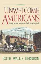 Unwelcome Americans – Living on the Margin in Early New England