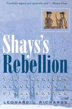 Shays`s Rebellion – The American Revolution`s Final Battle