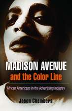 Madison Avenue and the Color Line – African Americans in the Advertising Industry