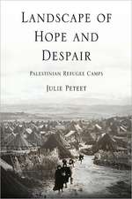 Landscape of Hope and Despair – Palestinian Refugee Camps