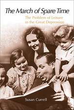 The March of Spare Time – The Problem and Promise of Leisure in the Great Depression